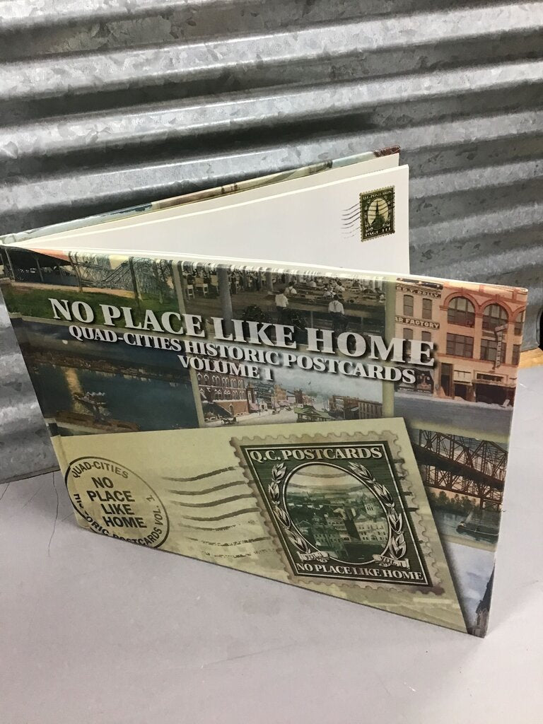 No Place Like Home: Quad-Cities Historic Postcards Volume 1