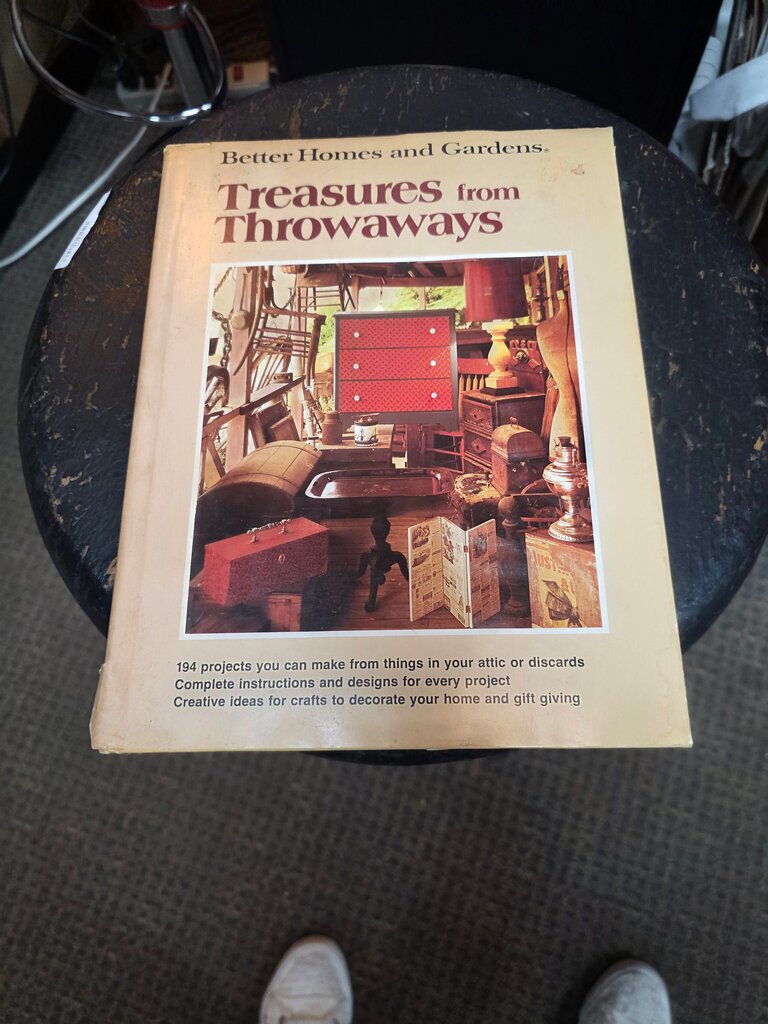 Treasures from Throwaways by Better Homes and Gardens