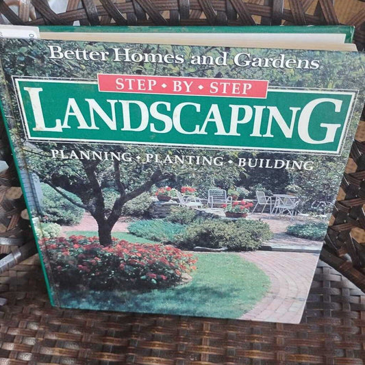 BETTER HOMES AND GARDEN STEP BY STEP LANDSCAPING