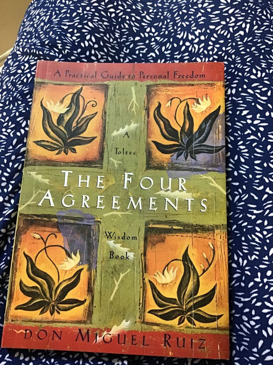The Four Agreements: A Practical Guide to Personal Freedom
