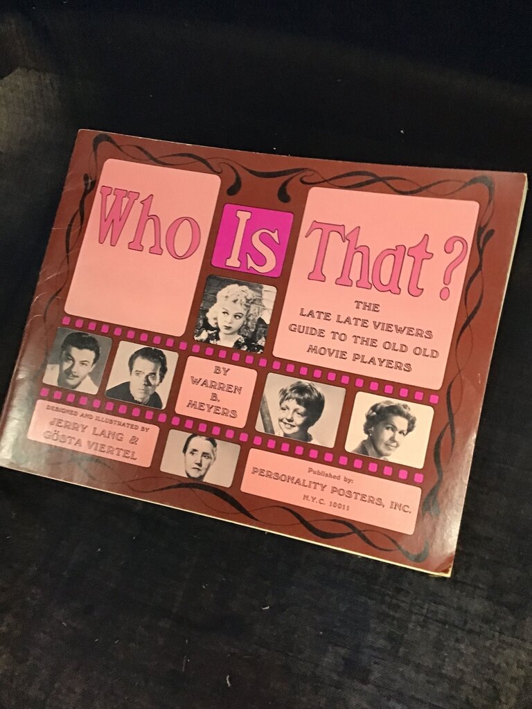 Who Is That? The Late Late Viewers Guide to the Old Old Movie Players